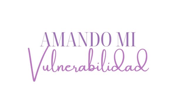 Amando Mi Vulnerabilidad